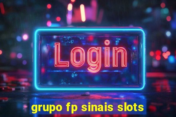 grupo fp sinais slots